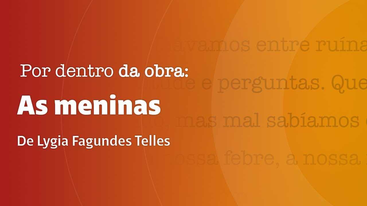 Análise de “As meninas”, de Lygia Fagundes Telles