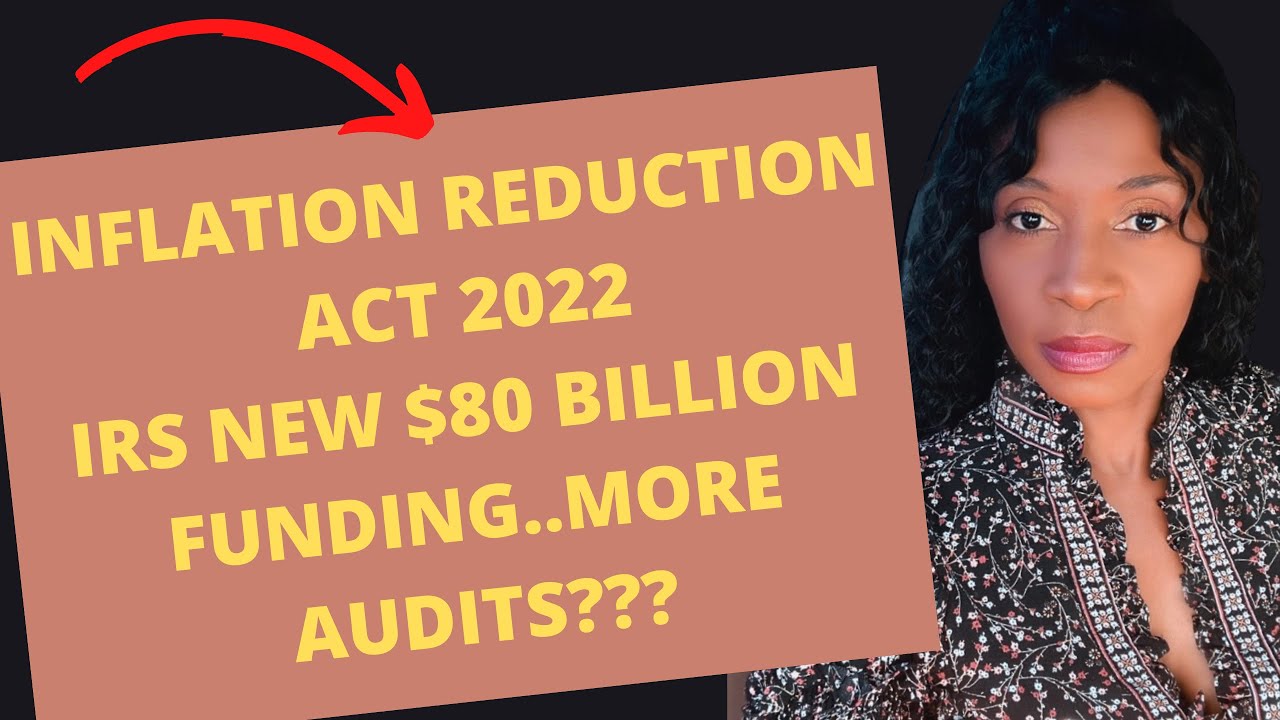 WILL THE IRS be auditing THE MIDDLE CLASS- $80 billion funding from the inflation reduction act 2022