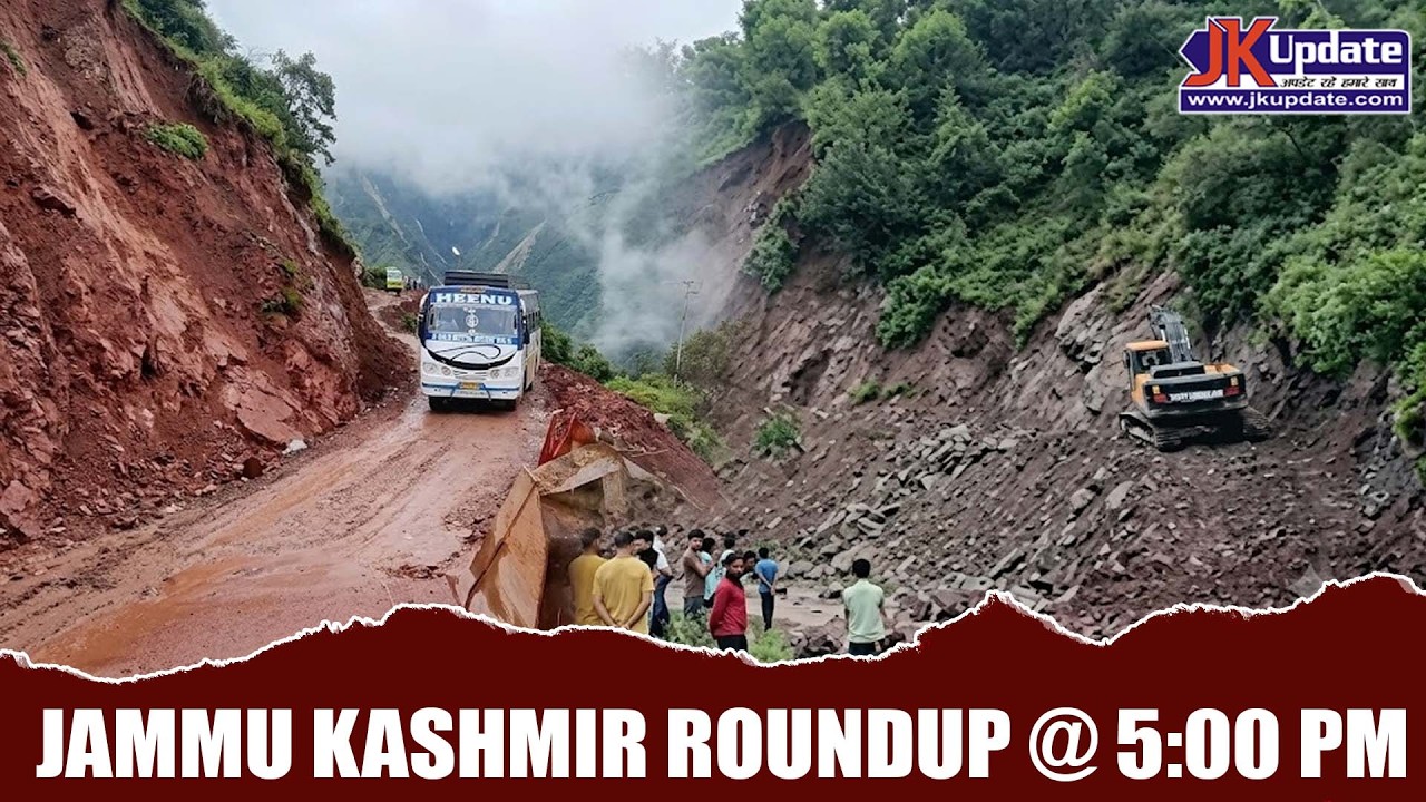 Jammu Kashmir Roundup @ 5 Pm 27 July 2026