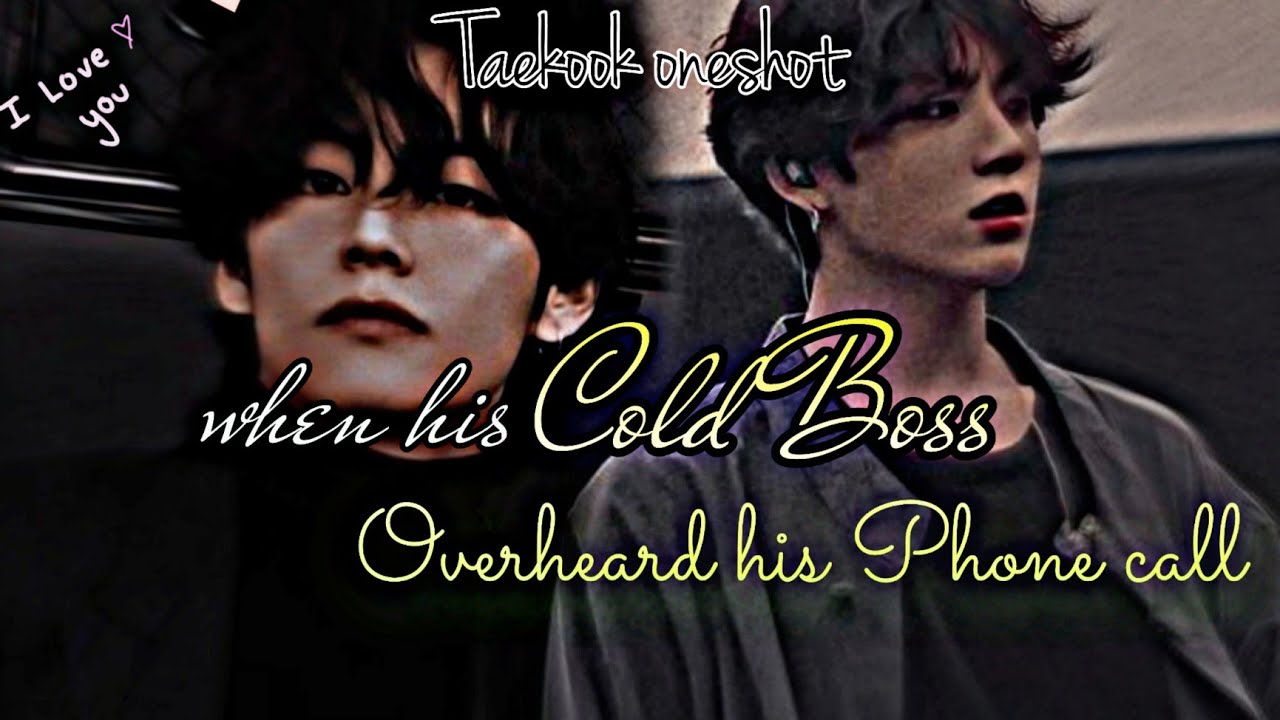 ᴡʜᴇɴ ʜɪs ᴄᴏʟᴅ ʙᴏss ᴏᴠᴇʀʜᴇᴀʀᴅ ʜɪs ᴘʜᴏɴᴇ ᴄᴀʟʟ......... ||𝚃𝚊𝚎𝚔𝚘𝚘𝚔 𝙵𝙵|| ⚥︎𝐓𝐨𝐩 𝐭𝐚𝐞⚥︎