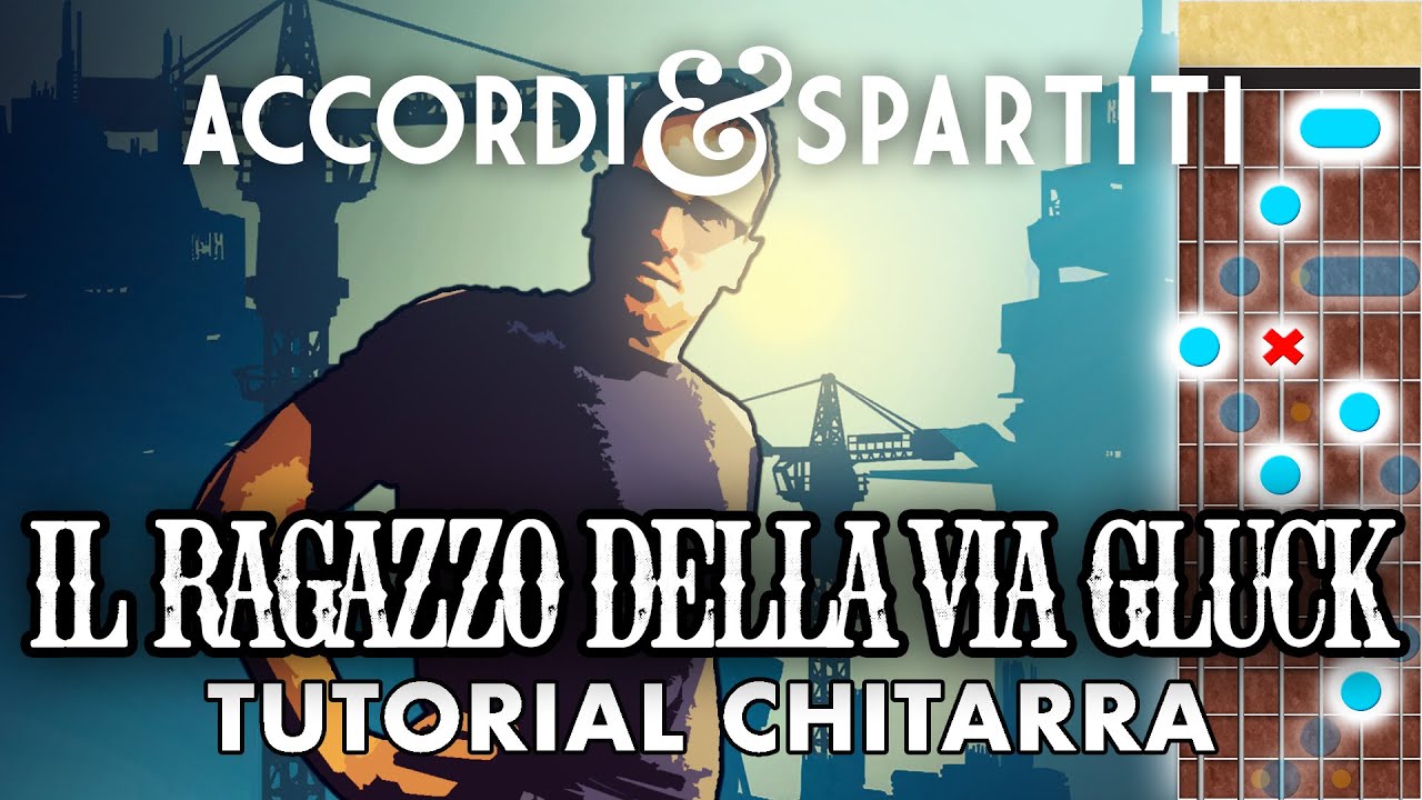 IL RAGAZZO DELLA VIA GLUCK Tutorial Chitarra - Adriano Celentano
