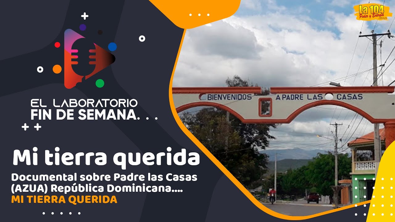 DOCUMENTAL PADRE LAS CASAS (AZUA) REPÚBLICA DOMINICANA