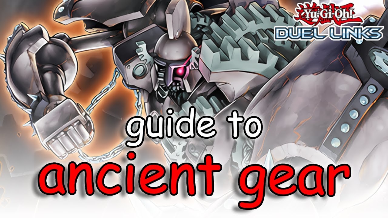 ANCIENT GEAR GUIDE - EVERYTHING YOU NEED TO KNOW! (Duel Links)