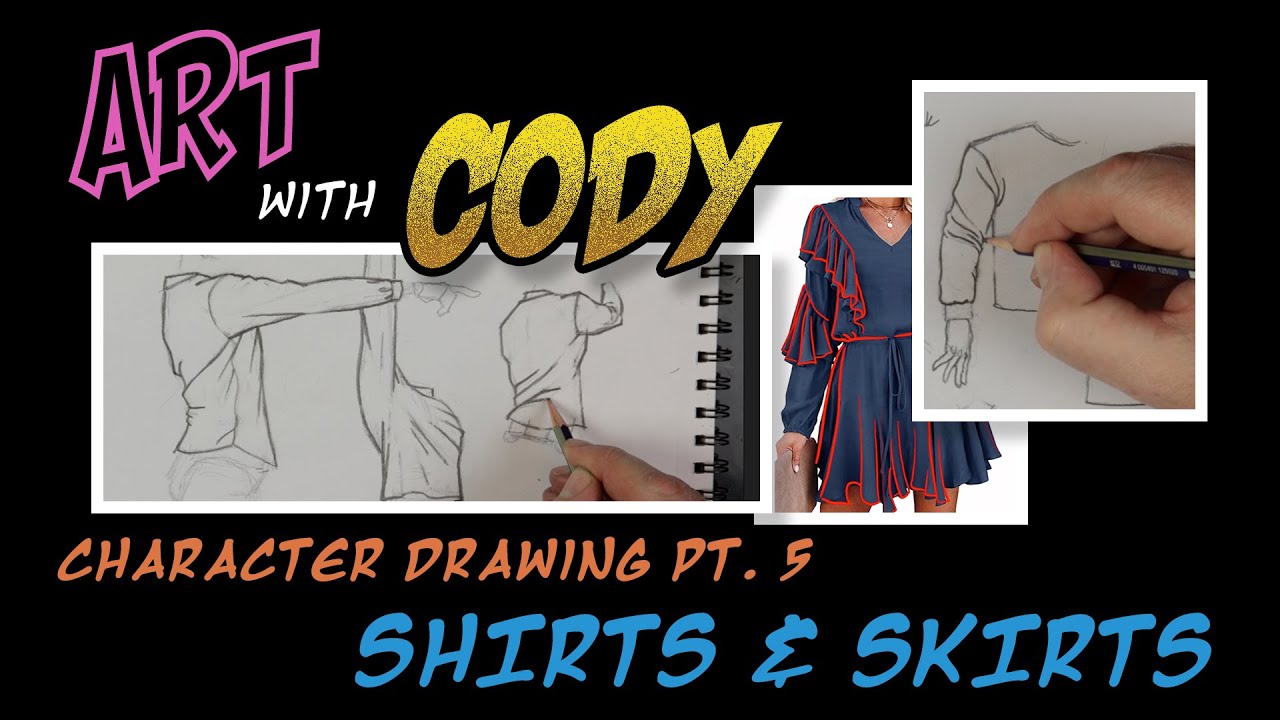 CHARACTER DRAWING pt.5 - SHIRTS AND SKIRTS