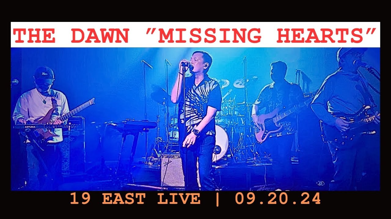 MISSING HEARTS THE DAWN LIVE | 19 EAST 09.20.24