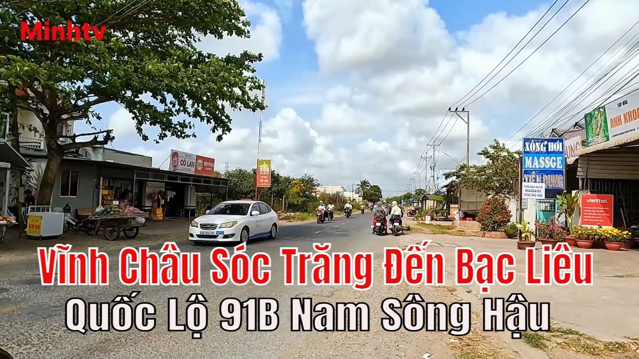 Quốc Lộ 91B . Nam Sông Hậu Từ Vĩnh Châu Tỉnh Sóc Trăng Đến Thành Phố Bạc Liêu Tỉnh Bạc Liêu  2025.