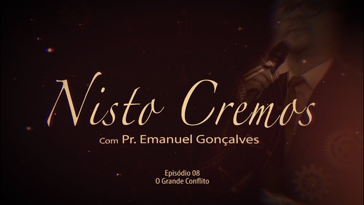 🔷 Nisto Cremos #8 O Grande Conflito   Crenças Igreja Adventista 7 Dia