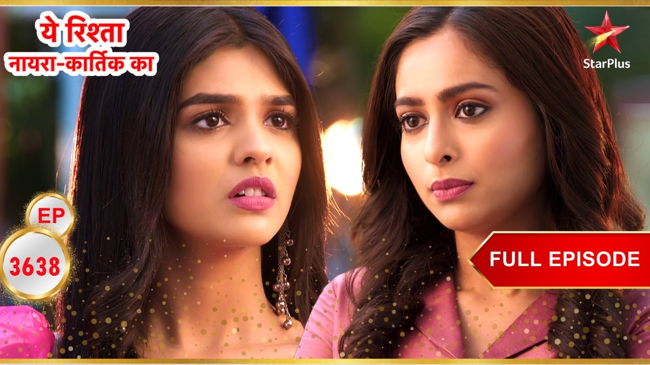 Aarohi और Akshara का सुलह हो गया! | Full Ep. 3638 | Yeh Rishta Kya Kehlata Hai