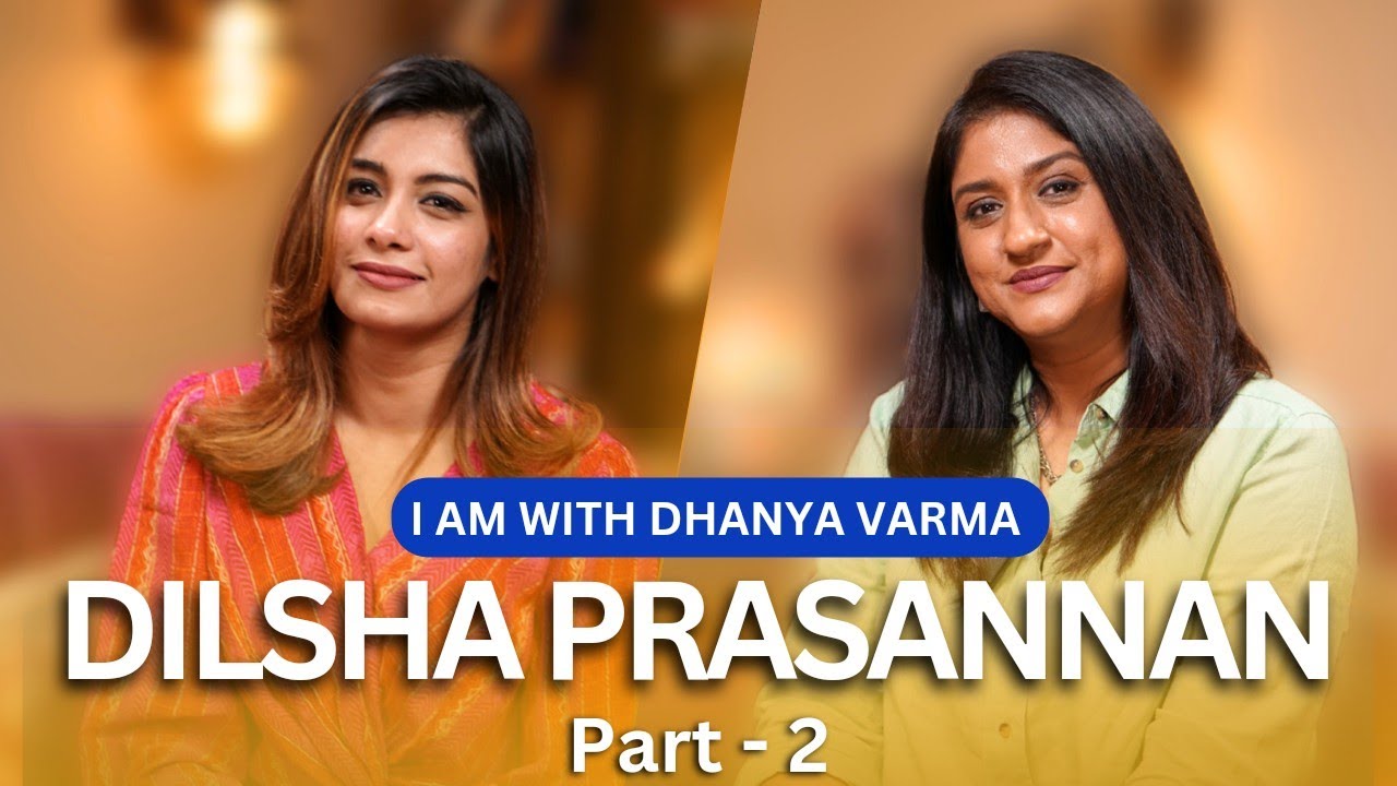 Part 2/2 | YES /NO പറഞ്ഞാലും മുന്നോട്ടുള്ള ജീവിതം... DILSHA PRASANNAN |@iamwithdhanyavarma