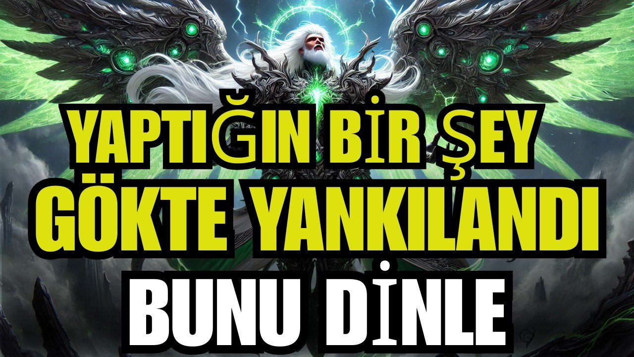 SEÇİLMİŞ KİŞİ, YAPTIĞIN ŞEY GÖKTE KAYDEDİLDİ — DÖNÜM NOKTAN YAKLAŞIYOR