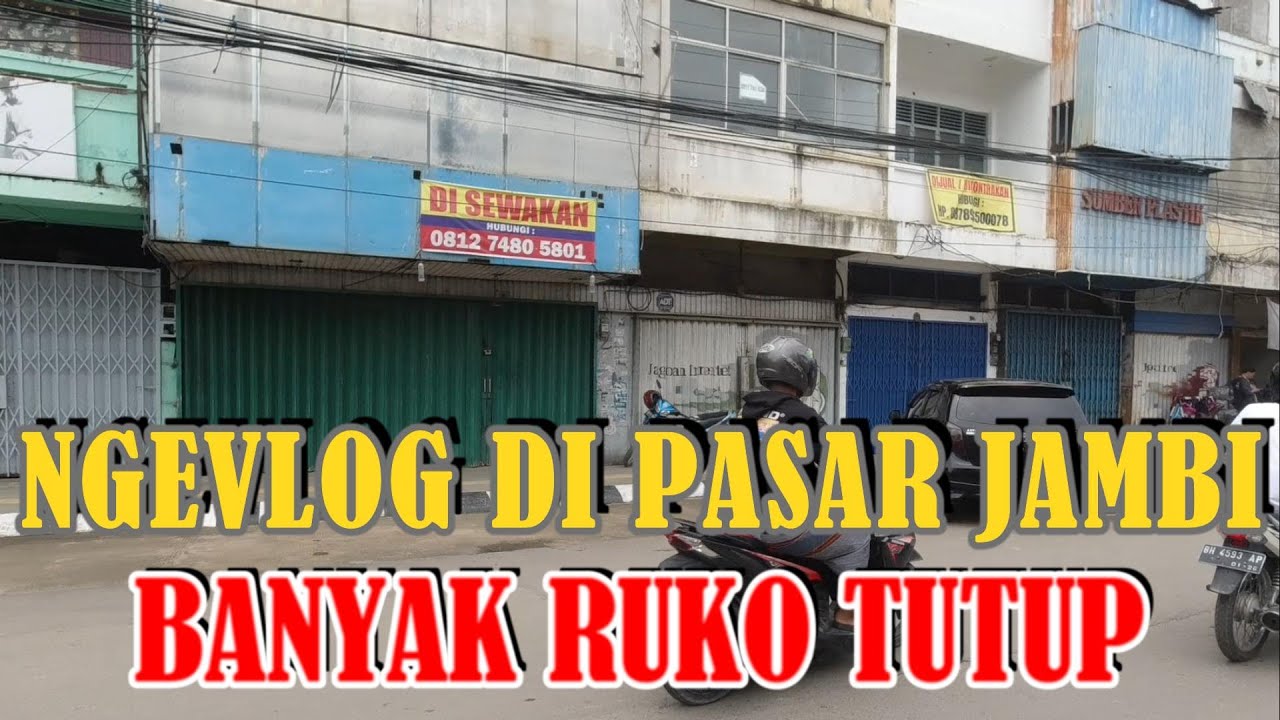ngevlog di pasar jambi banyak ruko tutup