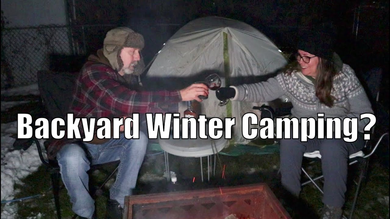 First Time Winter Tent Camping....In the Backyard