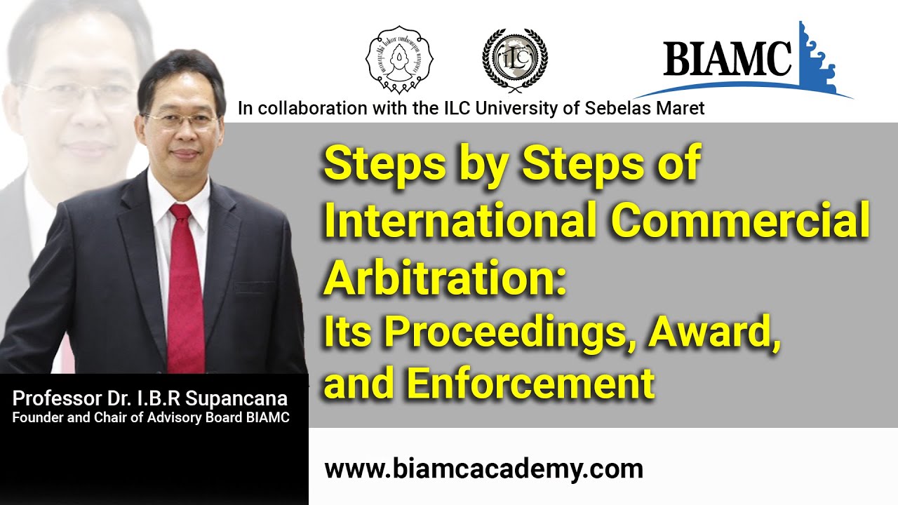 Live: Steps by Steps of International Commercial Arbitration: Its Proceedings, Award, & Enforcement