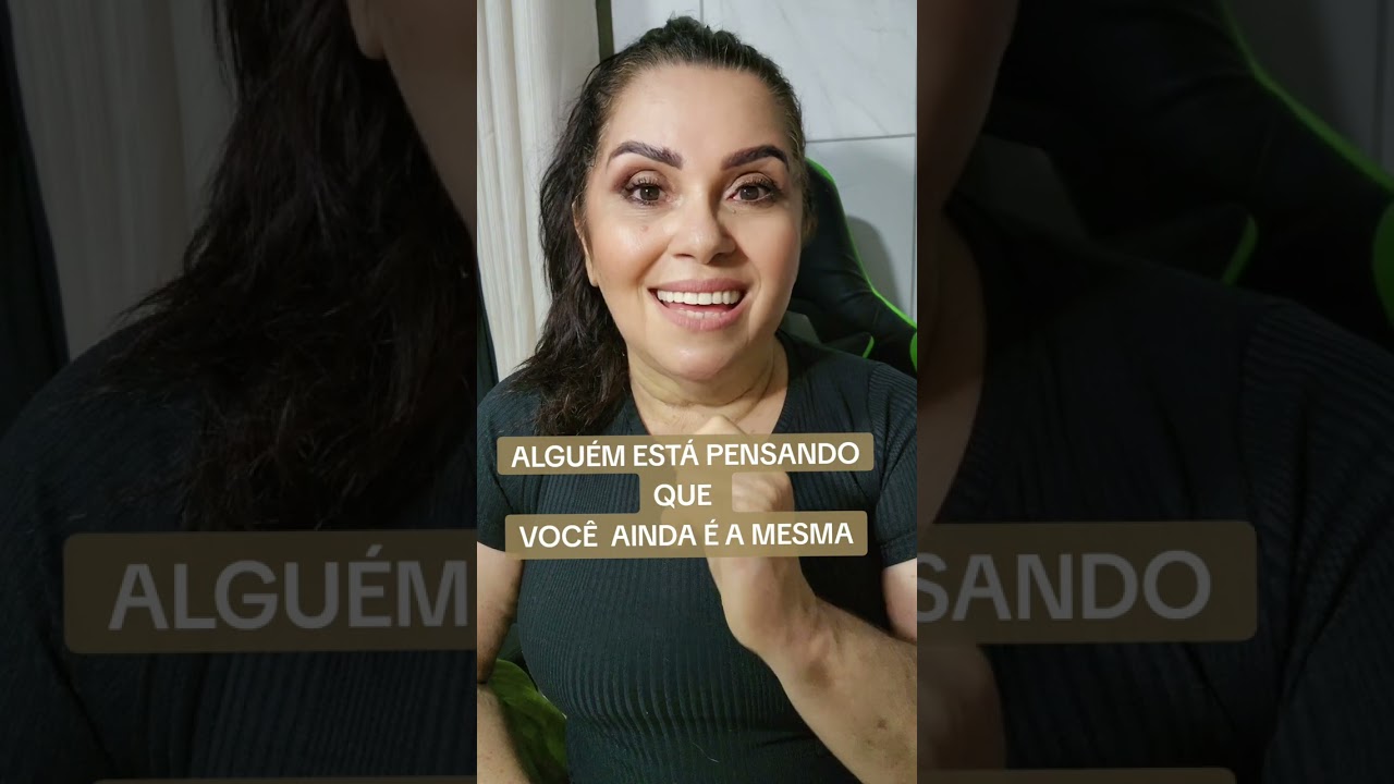 Alguém está pensando que você ainda é a mesma