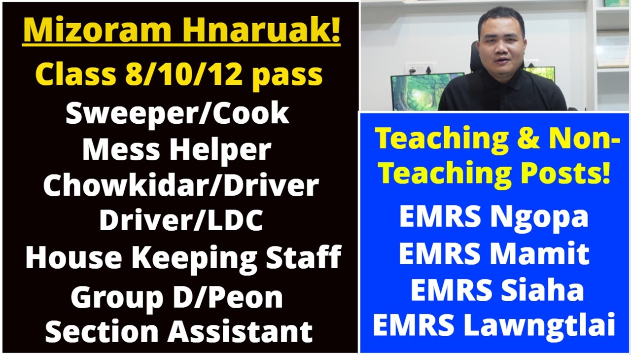 Mizoram Hnaruak a tam - 400+ posts | Group D/Cook/Driver/Sweeper/SA/LDC, etc | Teacher hnaruak!