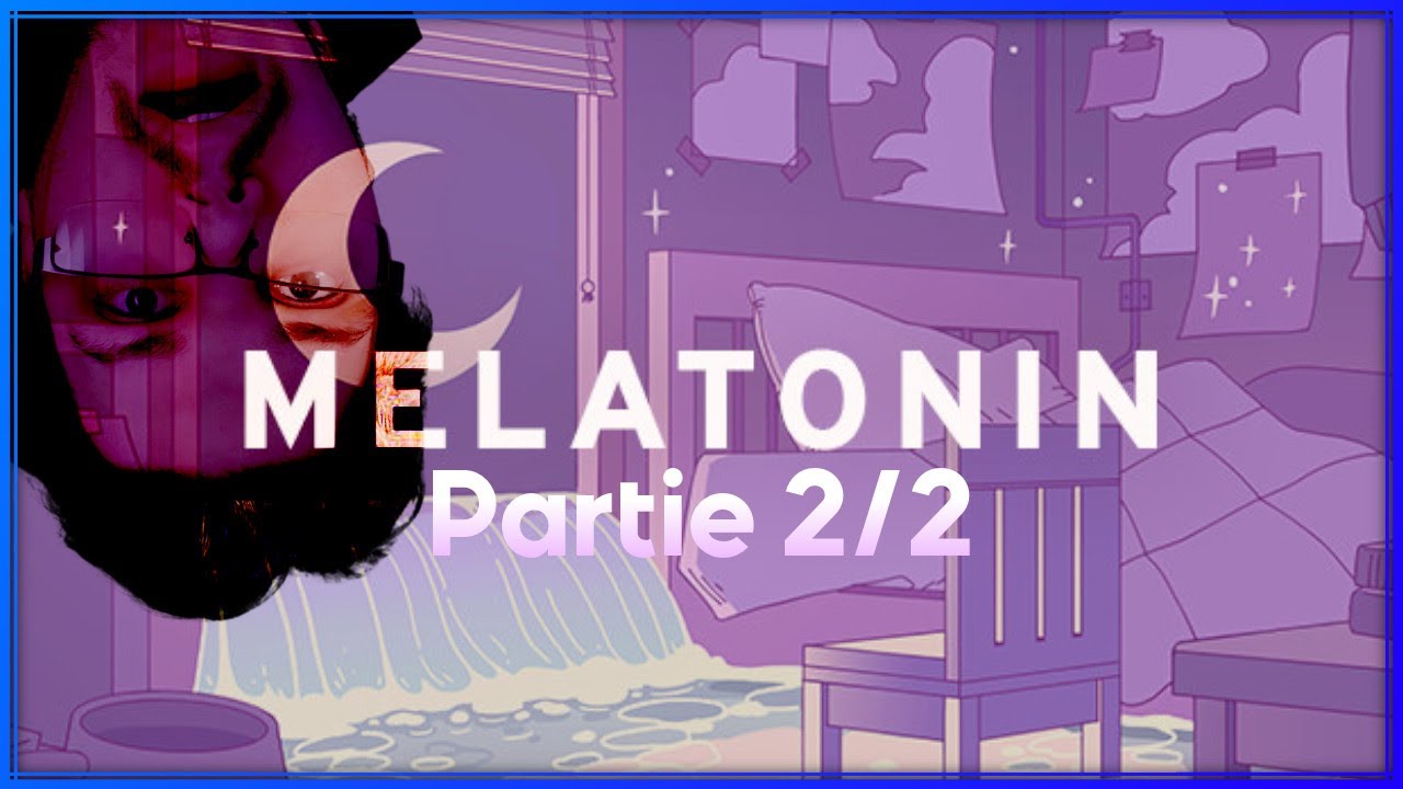 Hant&eacute; par ses d&eacute;mons de minuit ! Melatonin (02 / 02)