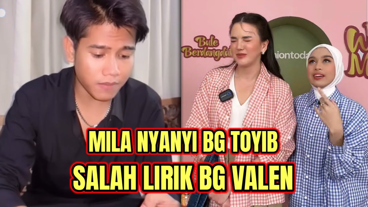 MILA NYANYI BG TOYIB SALAH LIRIK BG VALEN!