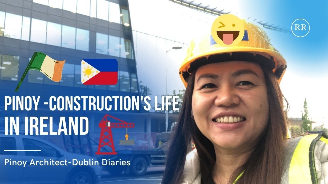 Pinoy Architect- Construction’s life in Ireland