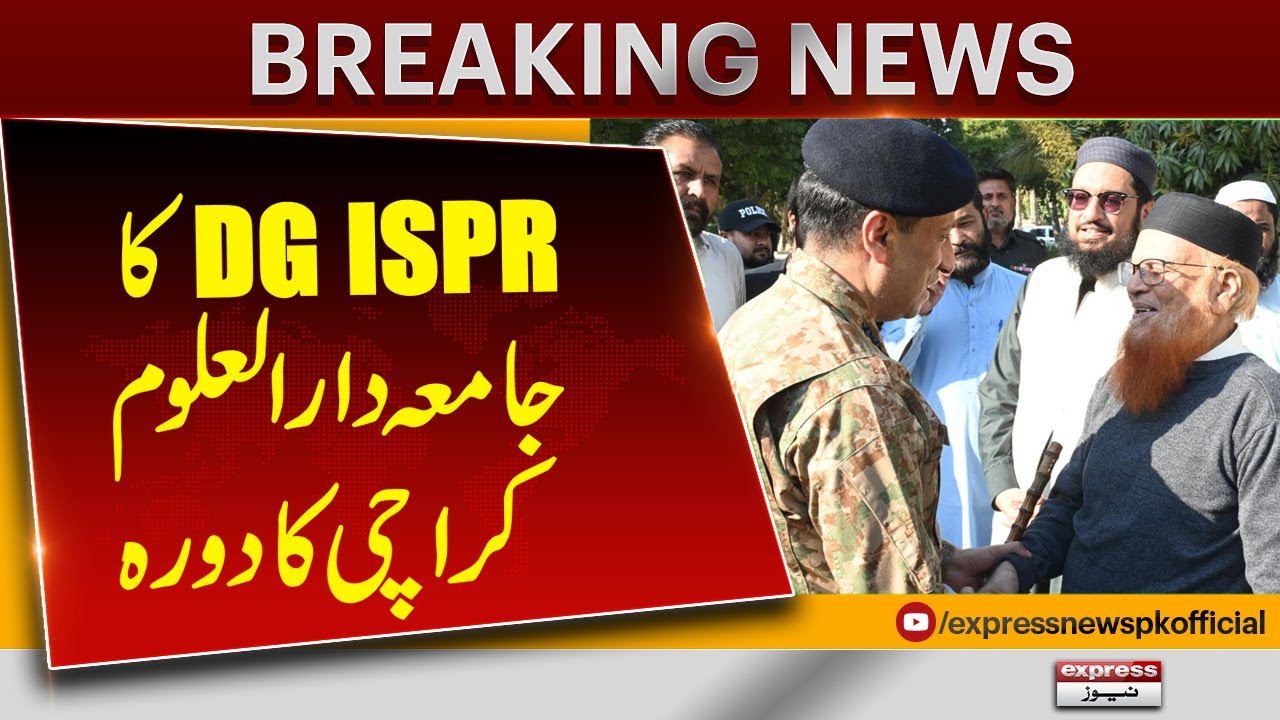 DG ISPR Visits Jamia Darul Uloom Karachi | Important Meeting Details | Breaking News | Pakistan News