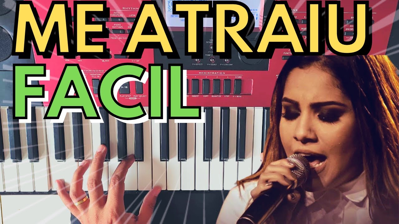 ME ATRAIU - SIMPLIFICADA /FACIL/ ((Gabriela Rocha)) COMO TOCAR APRENDER TECLADO Musica Completa