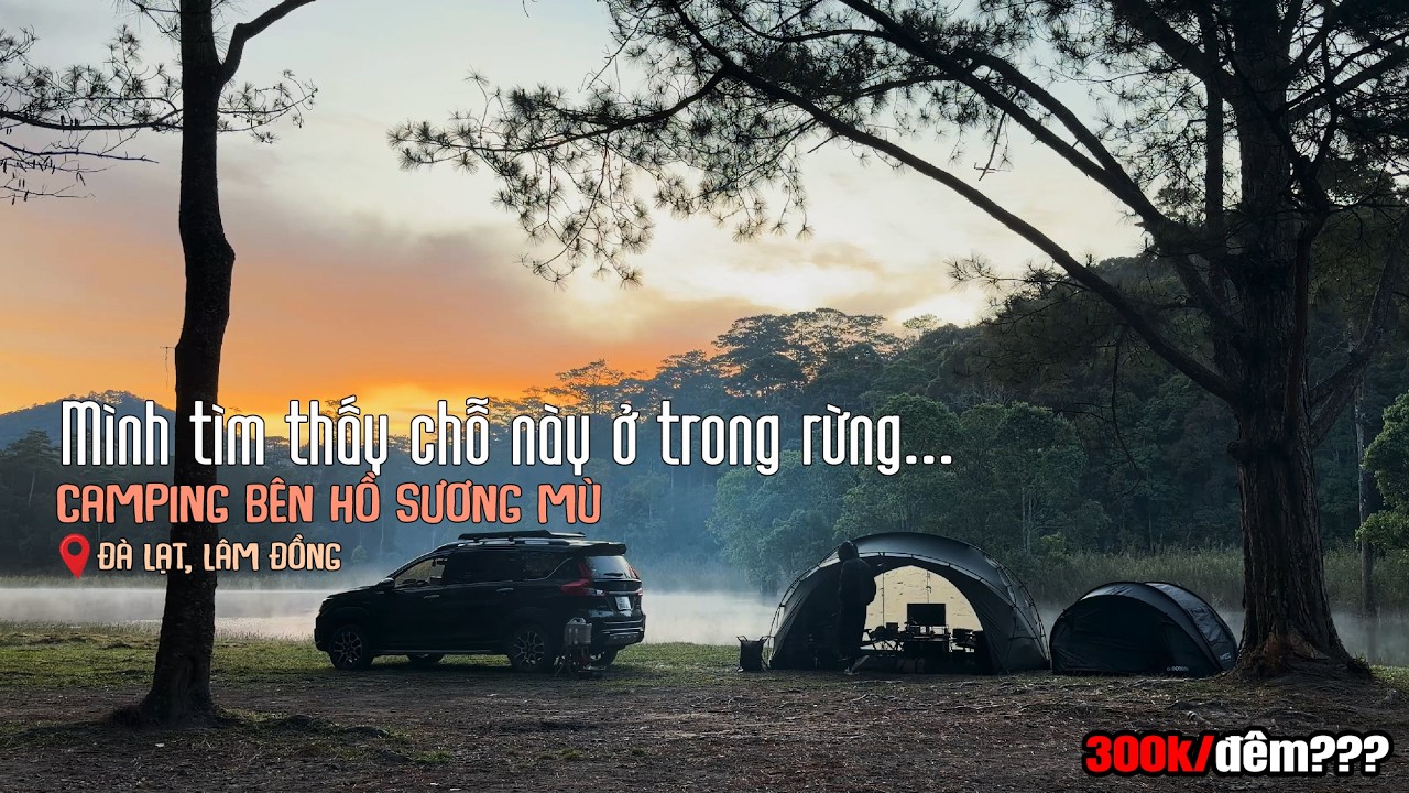 Cắm Trại bằng Ô tô bên hồ nước phủ đầy sương cùng Gia đình