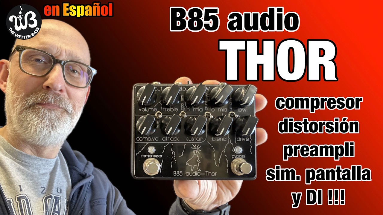 El B85 audio THOR: un previo completo para bajo que suena ¡MODERNO y POTENTE!