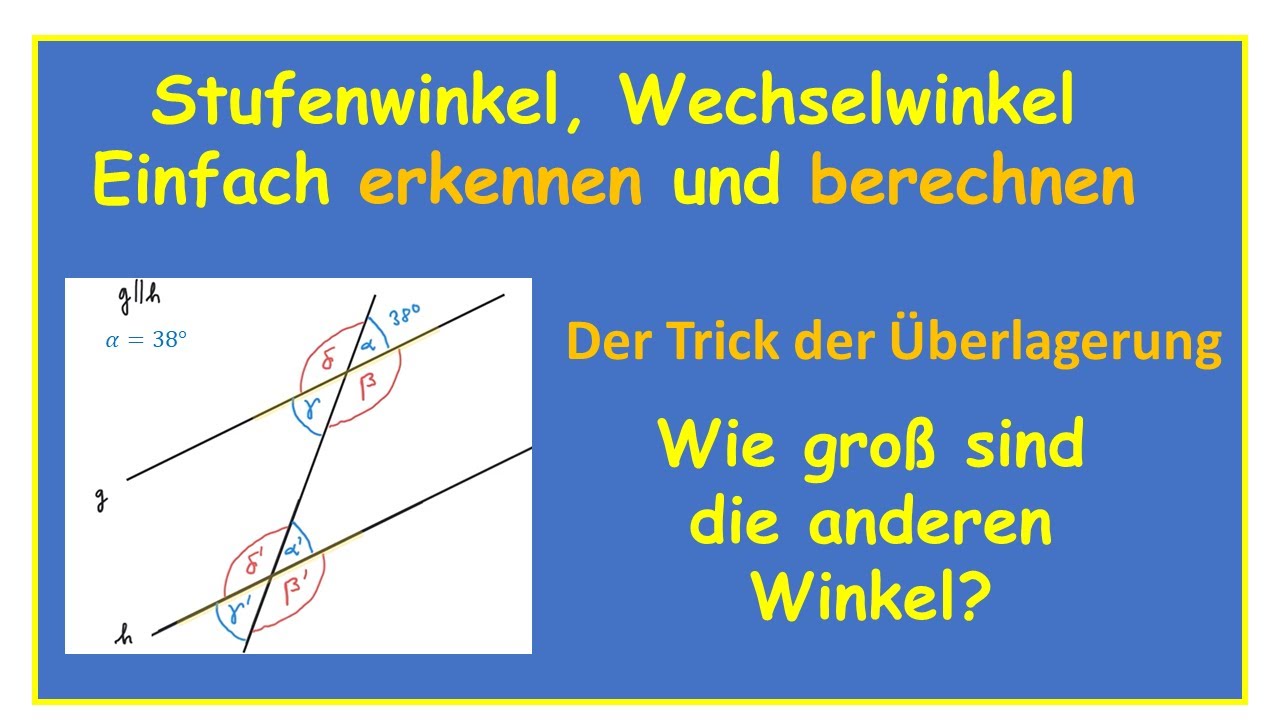 Stufen- und Wechselwinkel einfach erkennen durch Visualisierung, wie sich die Winkel überlagern