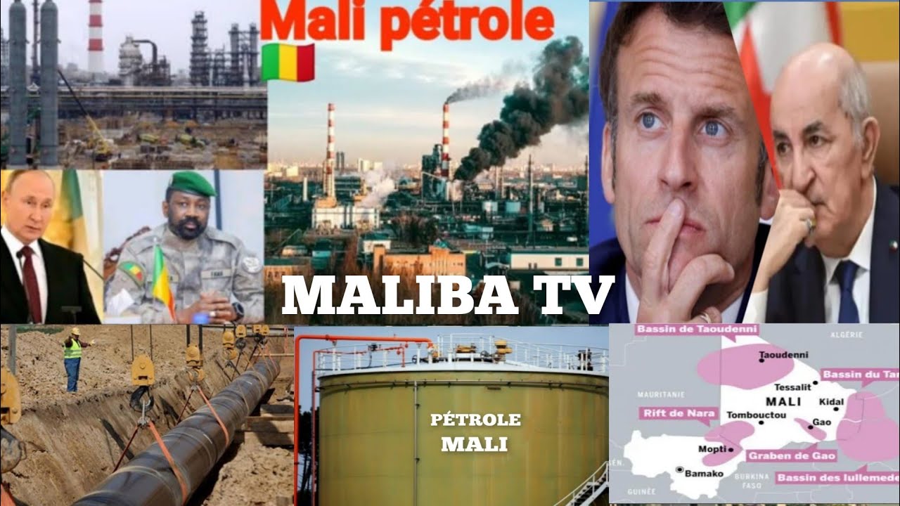 MALIBA TV: TRÈS URGENT L'EXPLOITATION DU PÉTROLE- GAZ DANS LE NORD MALI FAIT TREMBLER L'ALGÉRIE 