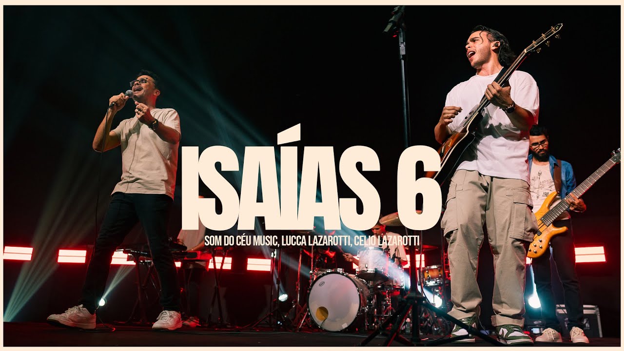 Isaías 6 | Som do Céu Music + Lucca Lazarotti + Celio Lazarroti