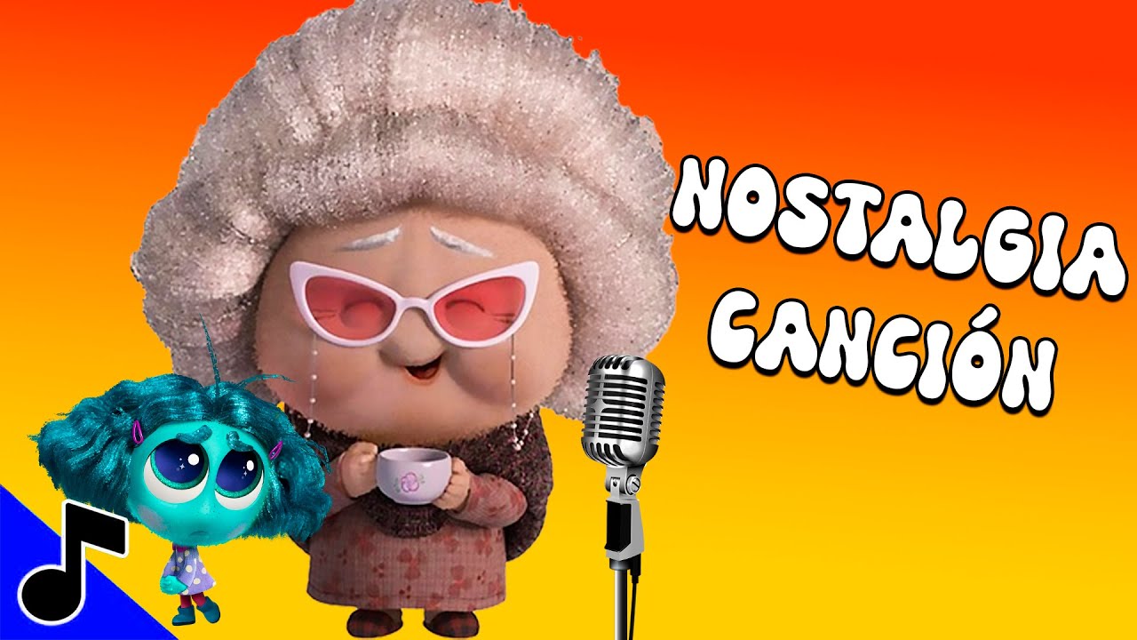 Soy Nostalgia🎵 Canción INTENSAMENTE 2 🎵 en español