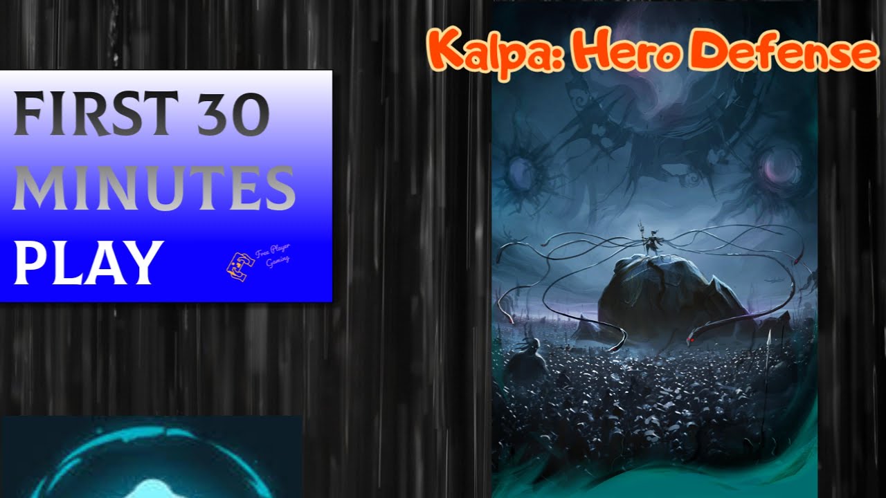 [First 30 minutes Play] Kalpa - Hero Defense v.0.1.18 Review and Gameplay