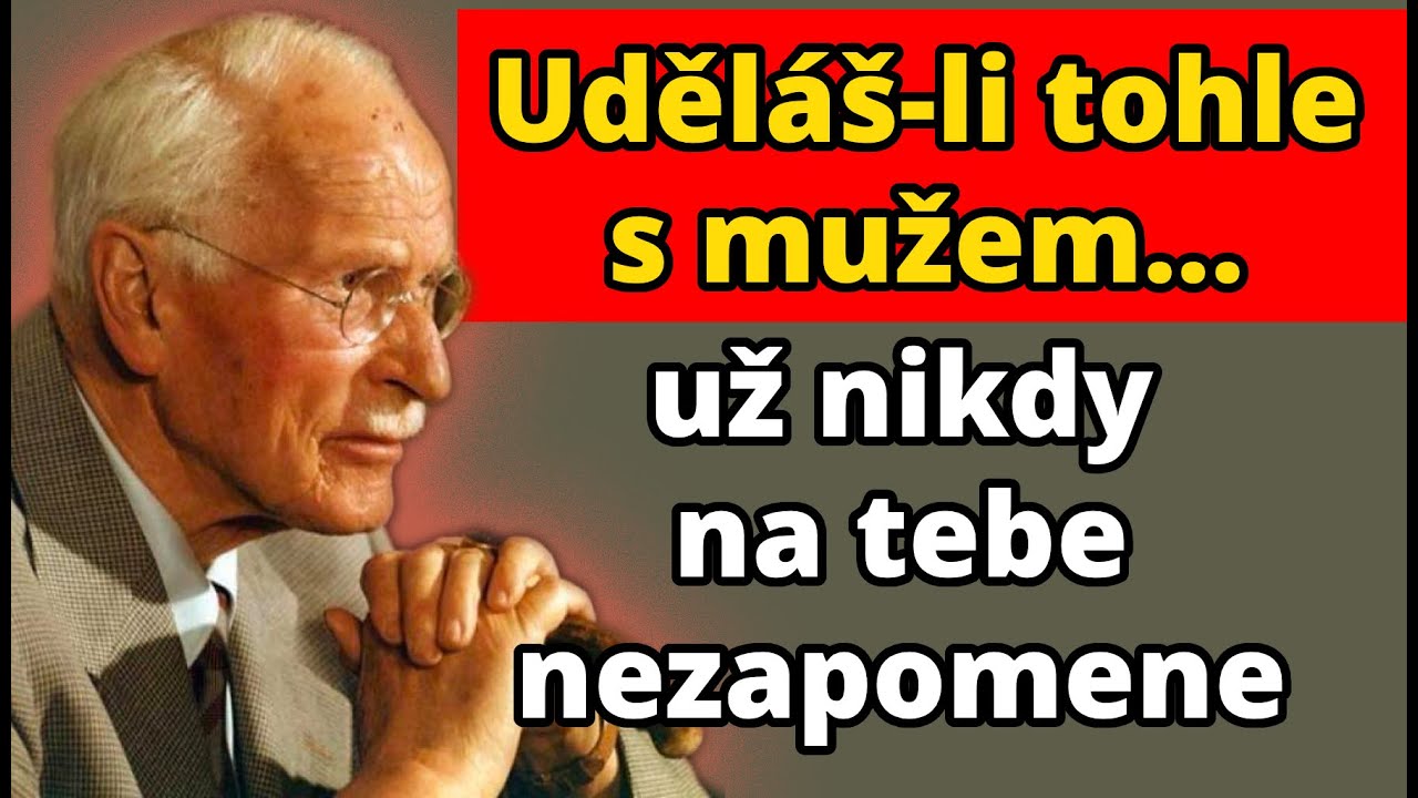 Pokud uděláš TOHLE, bude na tebe myslet každý den (a ani nebude vědět proč) | Carl Jung