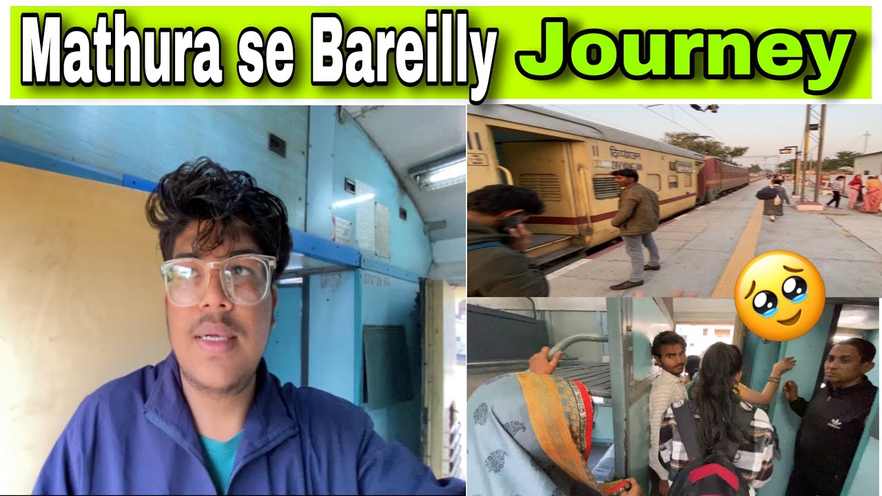 Mathura to Bareilly || TANAKPUR EXPRESS || general Coach Journey😃|| #vlog #journey ￼