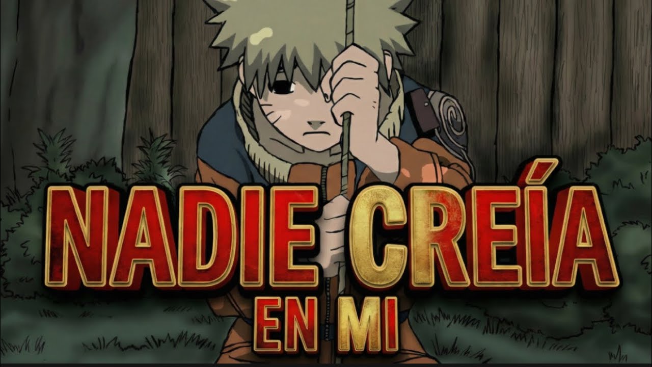 Nadie Creía En Mí | Canción de superación inspirada en Naruto | José Siverio