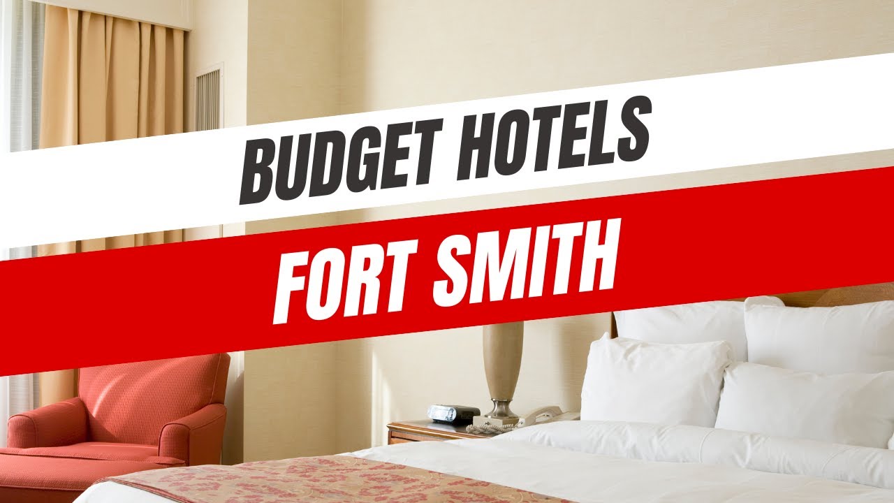 Best Budget Hotels in Fort Smith