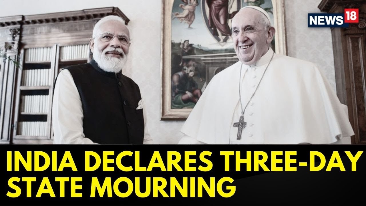 Indian Government Announces 3-day State Mourning On Passing Of Pope Francis | Pope Francis Dead