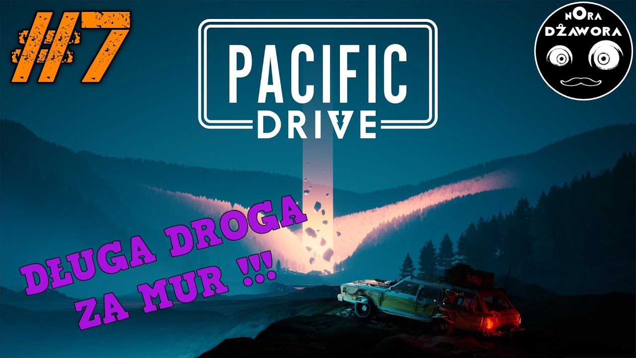 Pacific Drive #7 / GAMEPLAY PL / DŁUGA DROGA ZA MUR !!!