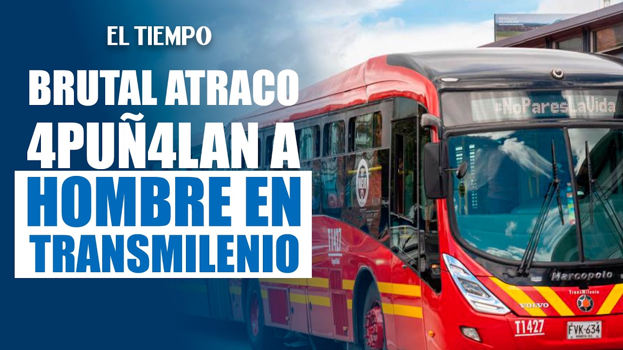 Brutal atraco en TransMilenio deja a hombre con lesión grave en la pierna | EL TIEMPO