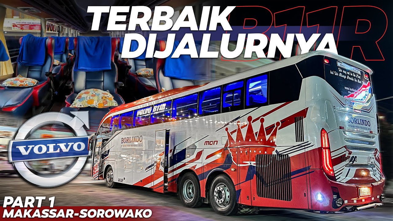 BUS INI GAK MASUK AKAL, SENYAP BANGETTT‼️ Trip Makassar - Sorowako with Borlindo Volvo B11R [PART 1]
