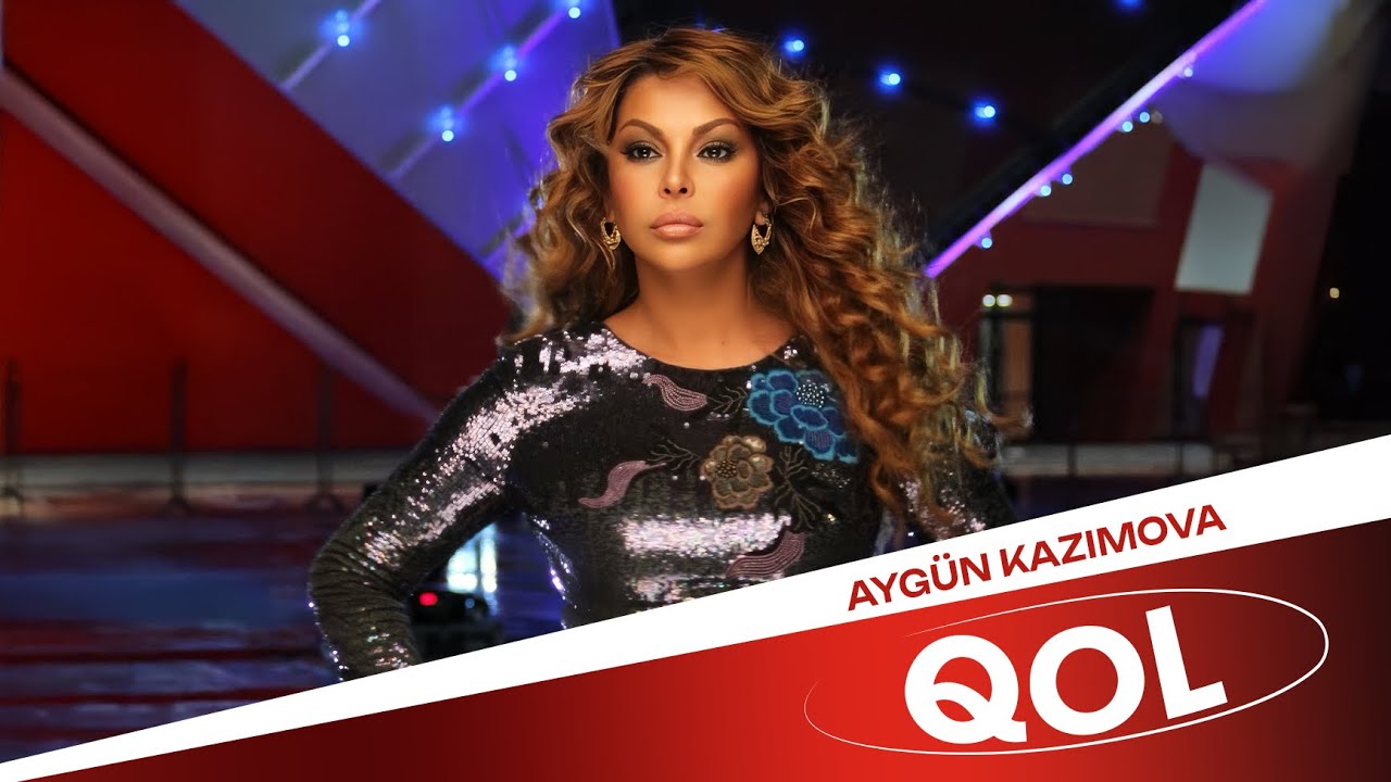 Ayg&uuml;n Kazımova - Qol (Official Video)