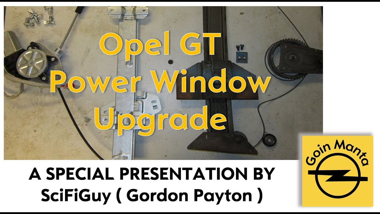 How to Install Power Windows into your Opel GT - A Special SciFiGuy Presentation