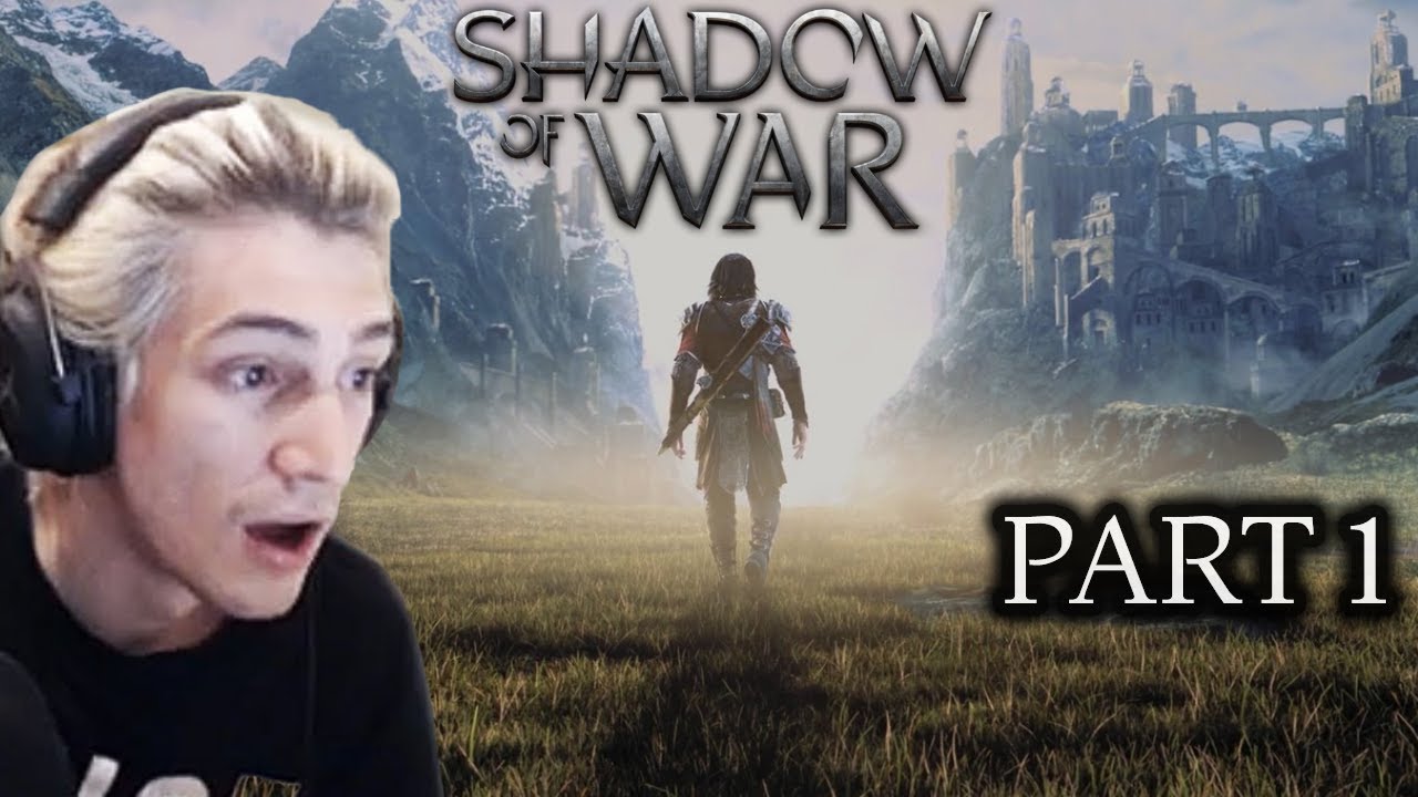 xQc Plays Middle Earth Shadow of War - Part 1 (with chat)