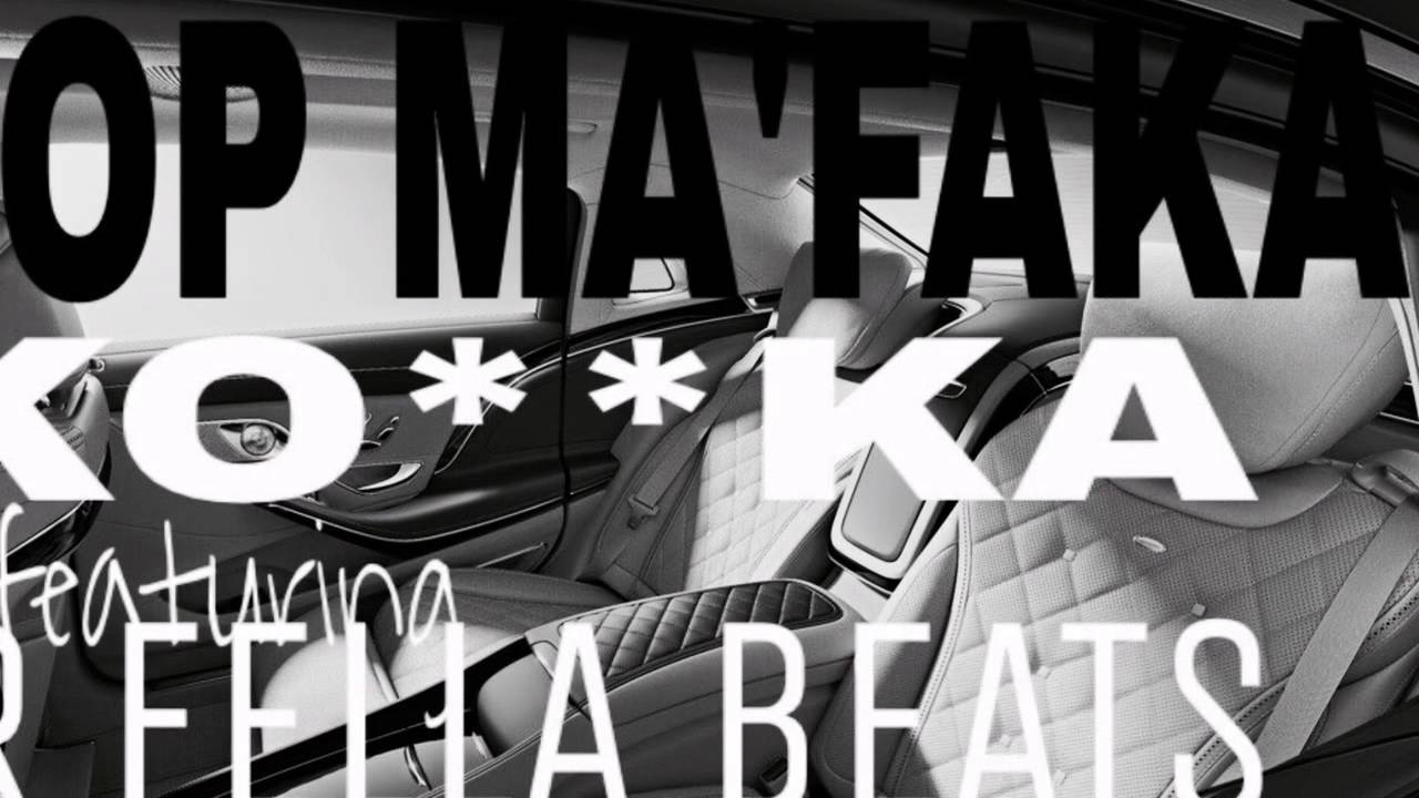 KO**KA - TOP MAA'FAKA ( BAD BOYZ ) feat R FELLA BEATS