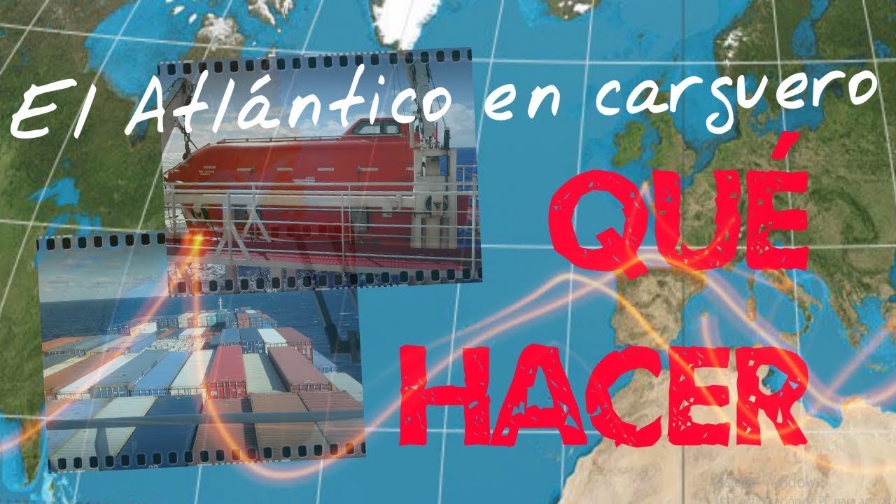 El Atl&aacute;ntico en carguero: qu&eacute; hacer en el barco