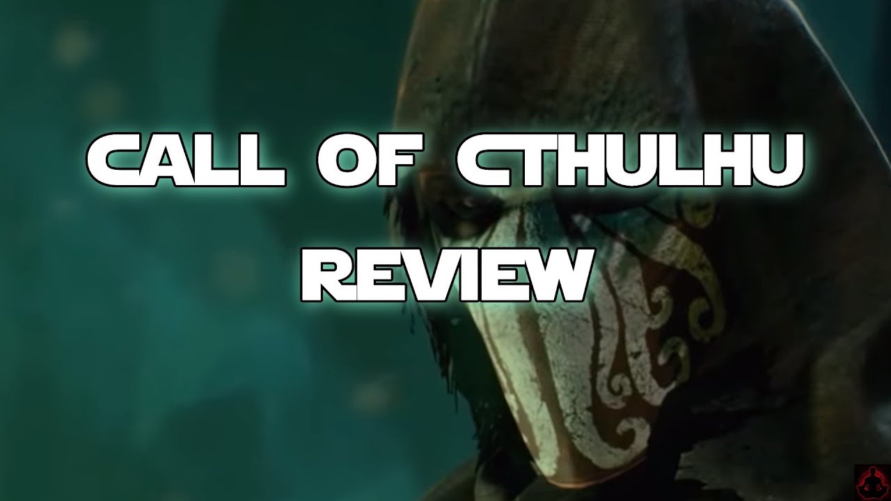 Call of Cthulhu Review - Sad Never Felt So Good