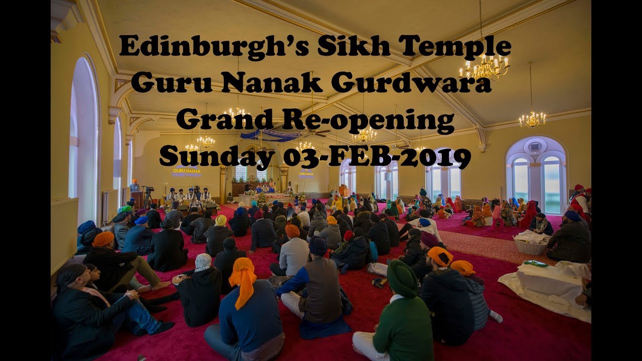 Edinburgh Sikh Temple - Guru Nanak Gurdwara - Grand Re-opening 03-FEB-2019 [4K/UHD]