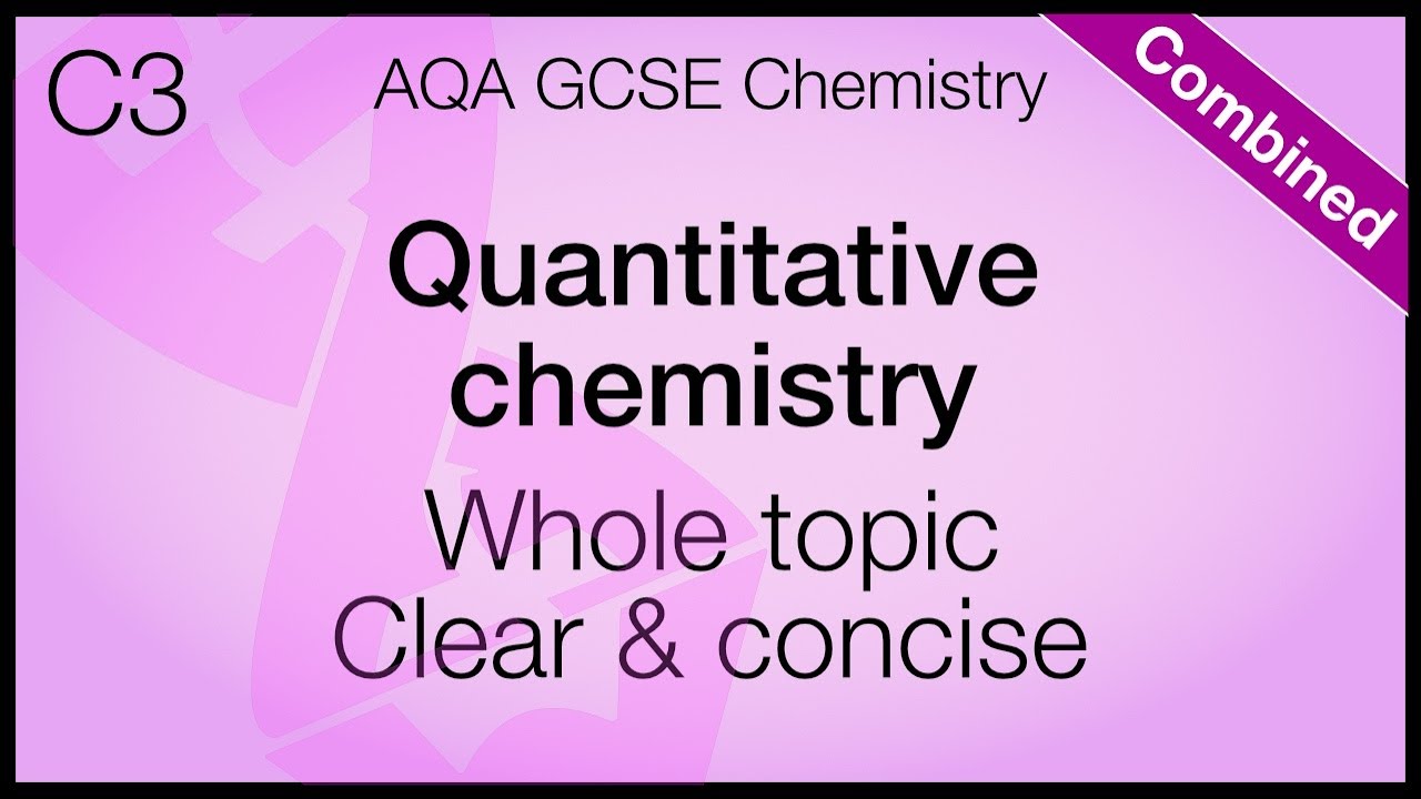 Whole of Unit 3, AQA GCSE Chemistry -  Quantitative Chemistry for Combined Science