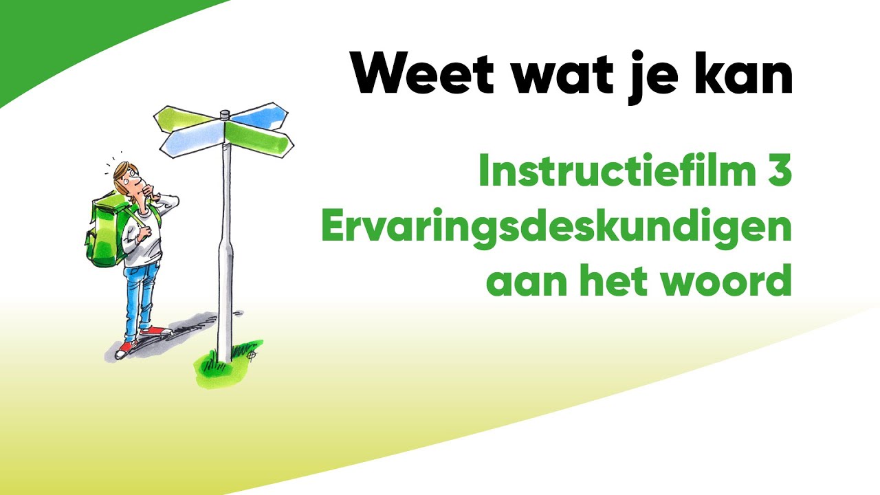 WEET WAT JE KAN | instructiefilm 3 | Ervaringsdeskundigen aan het woord