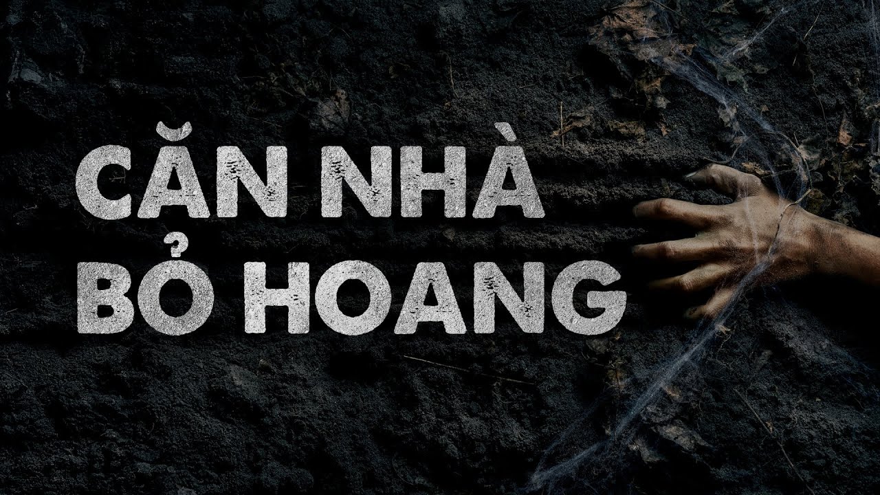 Nhật Ký Cõi Âm số 13 : CĂN NHÀ BỎ HOANG