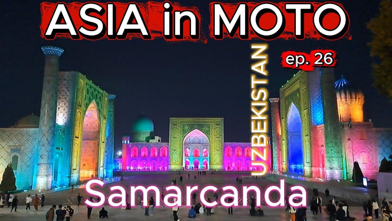ASIA in MOTO ep. 26 - Uzbekistan, SAMARCANDA